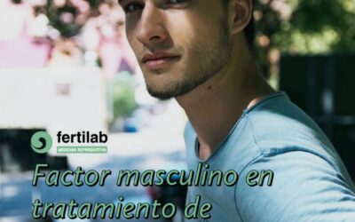 FACTOR MASCULINO EN TRATAMIENTO DE REPRODUCCIÓN ASISTIDA