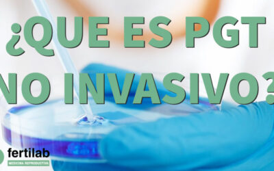 ¿QUE ES PGT NO INVASIVO?